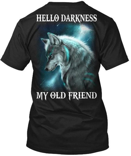 Wolf Hello Darkness My Old Friend - TTshirt Made in the USA Size S to 5XL 4XL