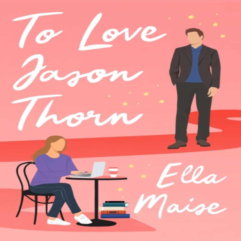 To Love Jason Thorn by Ella Maise Paperback Book 9781398521582