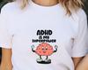 ADHD T-Shirt, Unisex Mental Health Tee, Funny Anxiety Gift