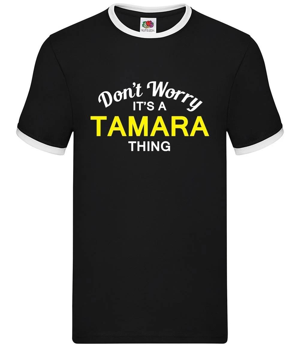 Don t Worry It s a TAMARA Thing - Mens Ringer - Surname Custom Name Family S