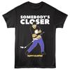 Happy Gilmore Somebody's Closer Men's T Shirt