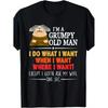 Funny "I'm A Grumpy Old for Man I Do What I Want When I Want" Slogan T-Shirt with Grumpy Old for Man Graphic- Soft Unisex Loose Fit  Tee, Short
