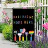 Personalized Hate Has No Home Here Garden Ag, LGBT Support House Ag, Pride F UUI GGX