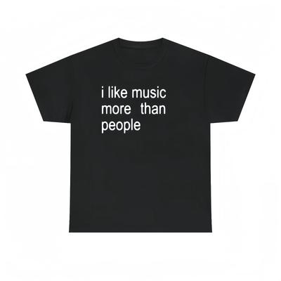 Funny Quote Unisex Tee, I Like Music More Than People, Music Lover Shirt