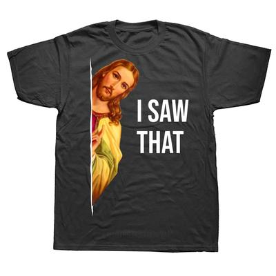 Funny Quote Jesus I Saw That Christian God T Shirts Graphic Streetwear Short Sleeve Birthday Gifts Tshirt Unisexs Clothing