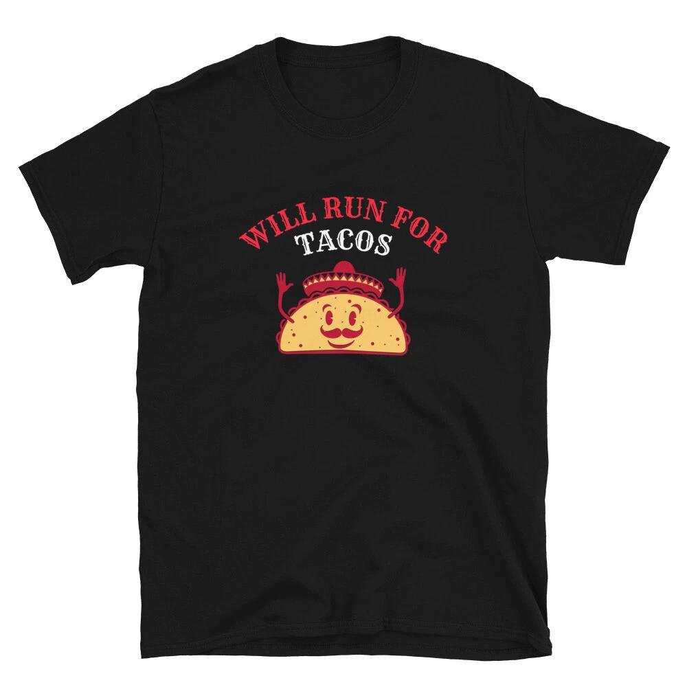 Will Run For Tacos T-shirt 3XL