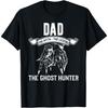 Ghost Hunter Dad Shirt Funny Ghost Hunting Father T-Shirt
