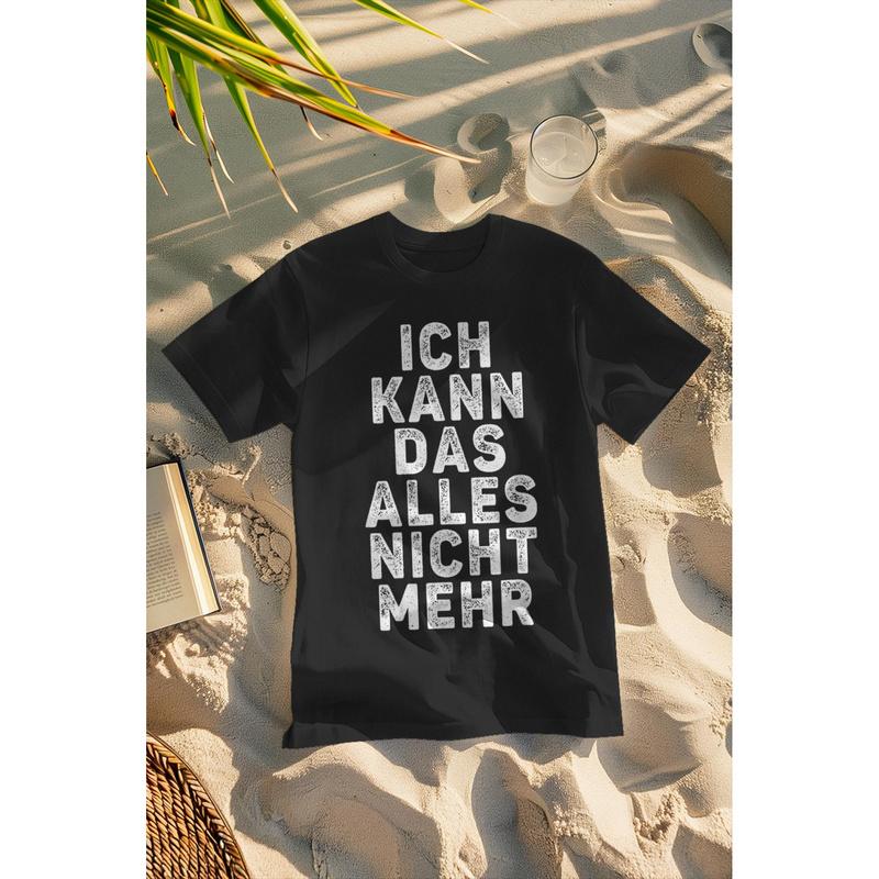 Overwhelming Humor T-Shirt With German Text 'Ich Kann Nicht Mehr'[German Language], Black Tee Unisex Man Gift Ed Boy