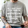 Comfortable Colors My Tshirt With Storage Issues Funny Car Collection Gift Tshirt Unisex Top For Both Unisex And Unisex
