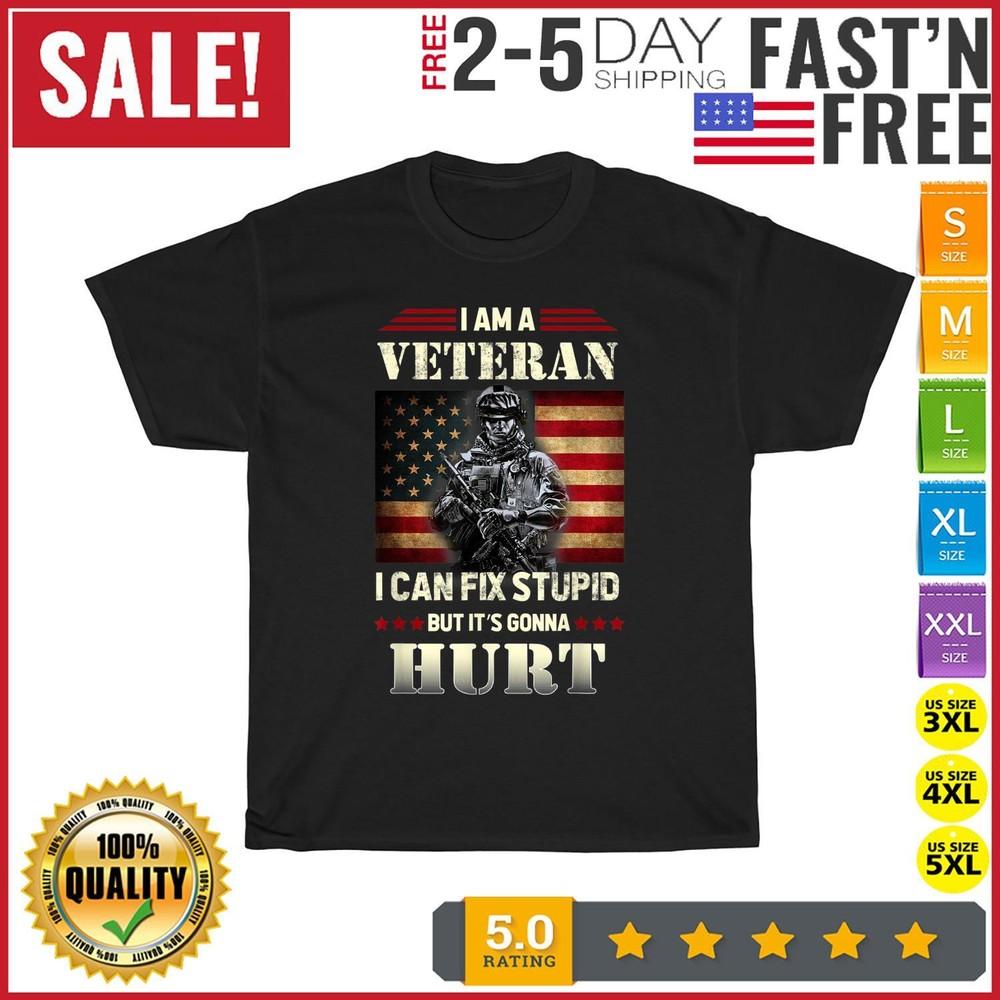 Distressed I Am A Veteran I Can Fix Stupid - Veterans Day T Shirt Men Women New