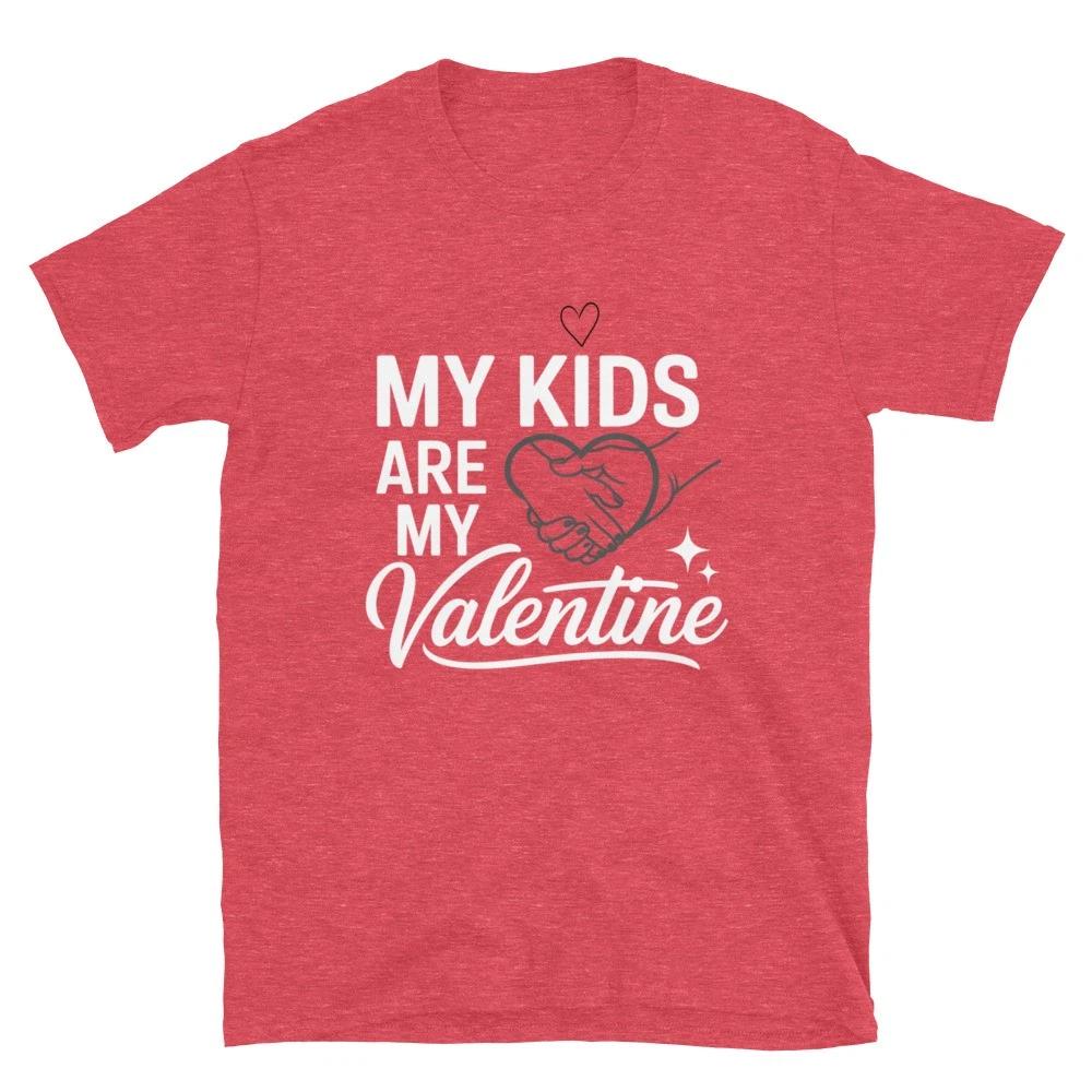 

Single Mom Valentine T-Shirt | My Kids Are My Valentine Shirt M