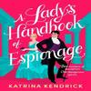 A Ladys Handbook of Espionage by Katrina Kendrick Paperback Book 9781837931576