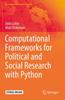 Bok Computational Frameworks for Political and Social Research with Python