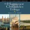 The Huguenot Chronicles Trilogy by Paul C R Monk Hardback Book 9781919648651