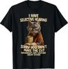 Cat Have Selective Hearing You Didnt Make Cut Funny 0LZ3LI T-Shirt