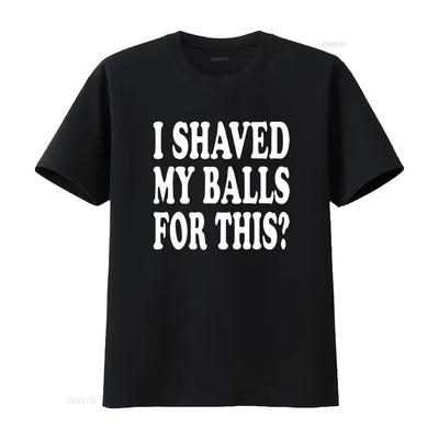 I Shaved My Balls For This Humor Men S T Shirt Black X Large Vintage Washed Top For Everyday Wear Streetwear Stylish Soft