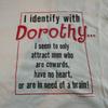 Vtg I Identify With Dorothy I Only Attract Men Wizard Of Oz Parody T Shirt XL Unisex T-Shirt