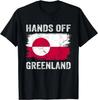 Hands Off Greenland Protest Greenland Flag Funny Men Women T-Shirt