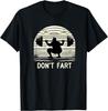 Don't Fart Fitness Gym Workout Weights Squat Humor 0CT9U6 T-Shirt