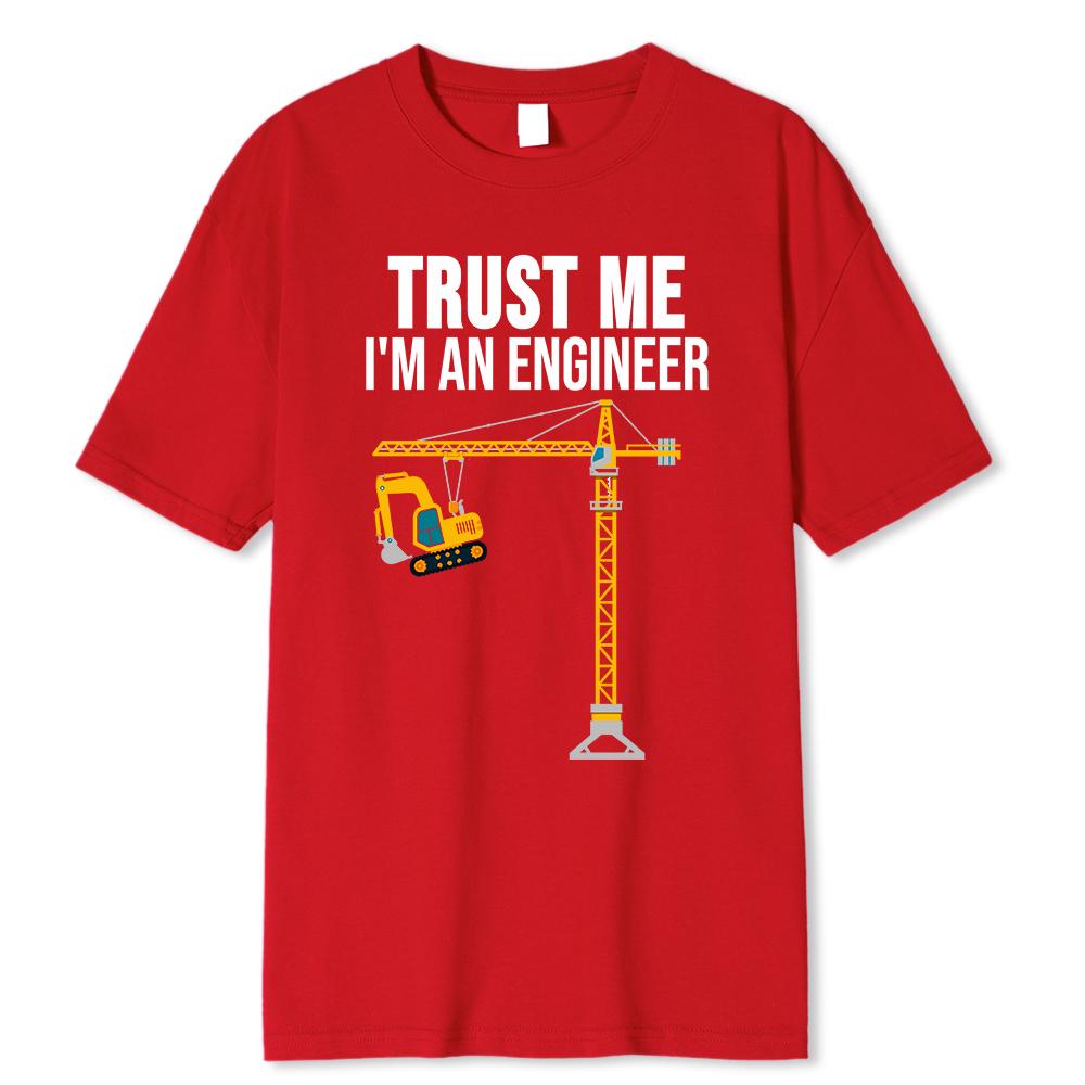 Turst Me I Am An Engineer Print Printing Clothes Men Loose Oversize T-Shirts Summer Tshirts CottonT-Shirt Loose Tops