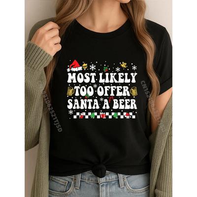Am wahrscheinlichsten, dem Weihnachtsmann ein Bier anzubieten Weihnachts-T-Shirts Lustige T-Shirts T-Shirt