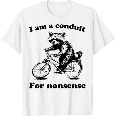 QINGXIUU I Am A Conduit for Nonsense Funny Raccoon T-Shirt