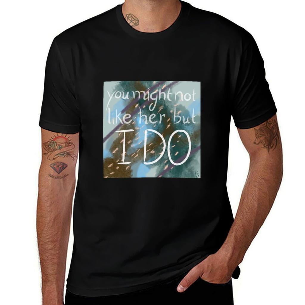 You Might Not Like Her But I Do Tshirt Work Comfort For Men Tshirt