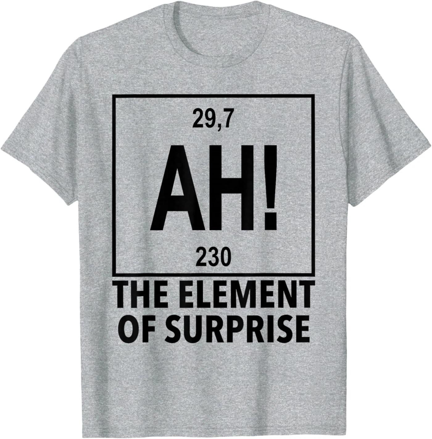 

Element of Surprise Ah Chemistry Periodic Table T-Shirt 2XL