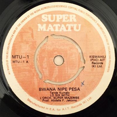 7inch Record LO SIX, ORCHESTRA SUPER MAZEMBE - Bwana Nipe Pesa / Zamani Sana MTU1 Super Matatu Kenya Folk Used