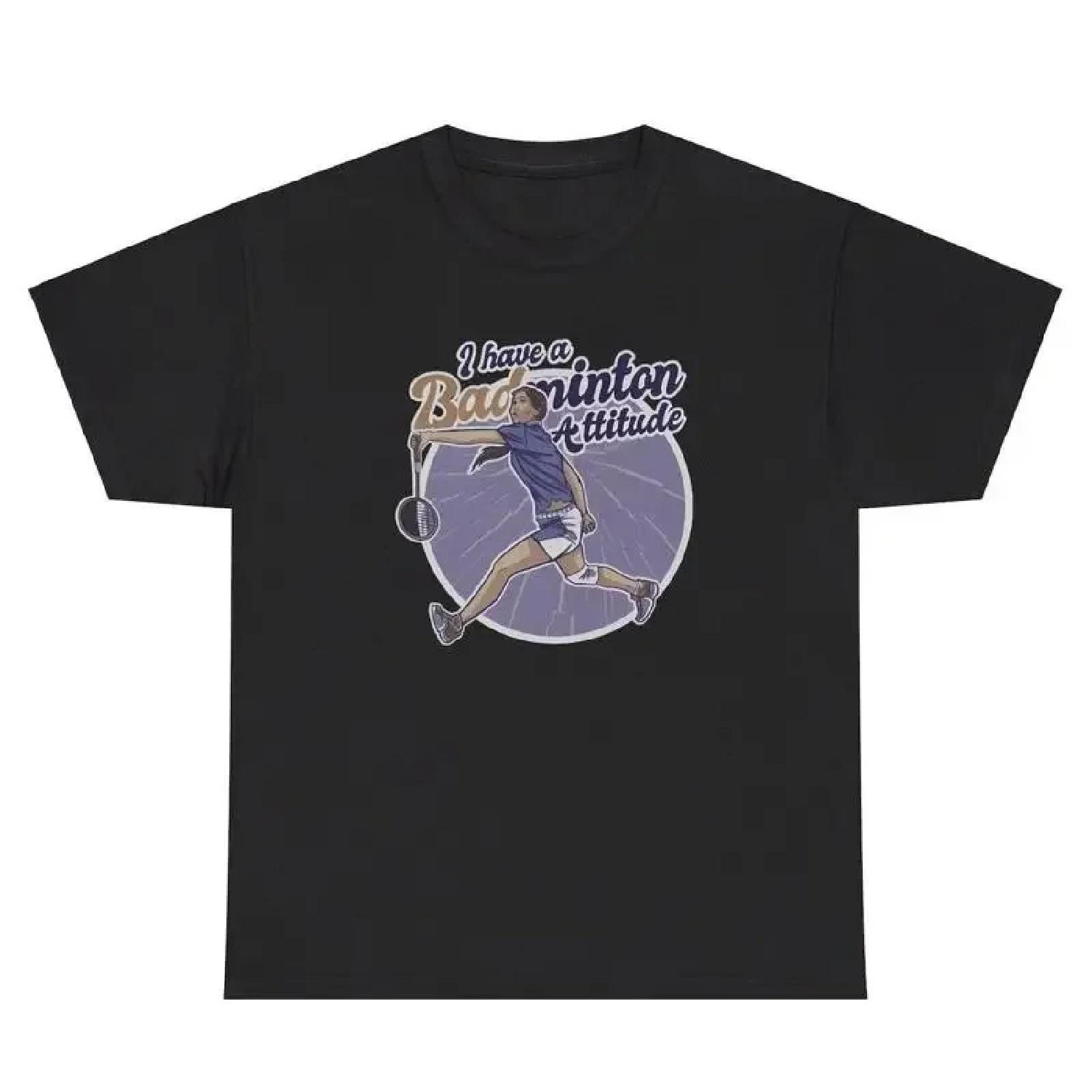 I Have A Badminton Attitude Bad T Shirt Funny Sarcastic Saying Pun Joke Slly Tee S