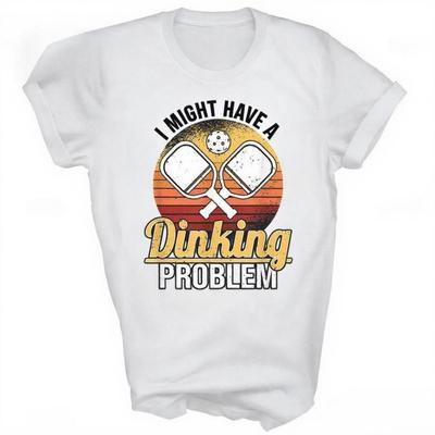 I Have A Dinking Problem Funny Pickleball Player Unisex Shirt Gift Women Men Motivational Retro Vintage Tee Shirt