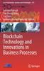 The Blockchain Technology and Innovations In Business Processes : 219 Book