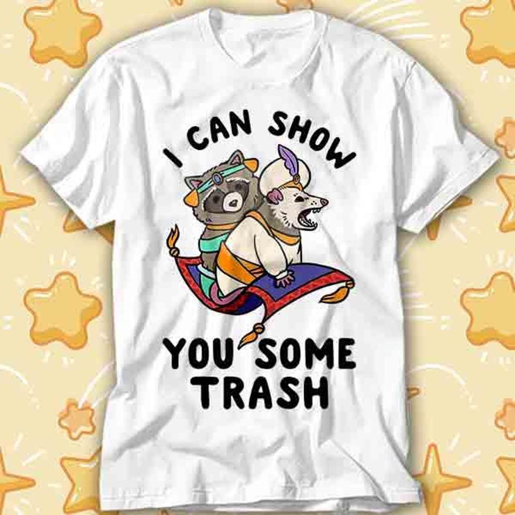 I Can Show You Some Trash Funny Raccoon Possum Lover T-Shirt 466