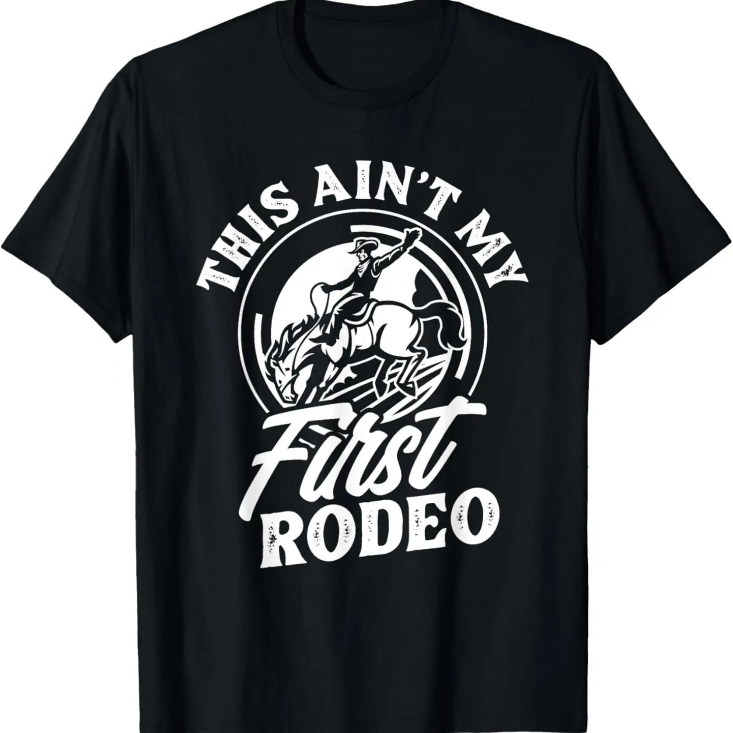 This Ain t My First Rodeo Funny Cowboy Rodeo Bull Rider T-Shirt S чёрный