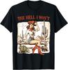 Vintage Cowgirl Retro Sassy Hell I Won't Western Southern T-Shirt