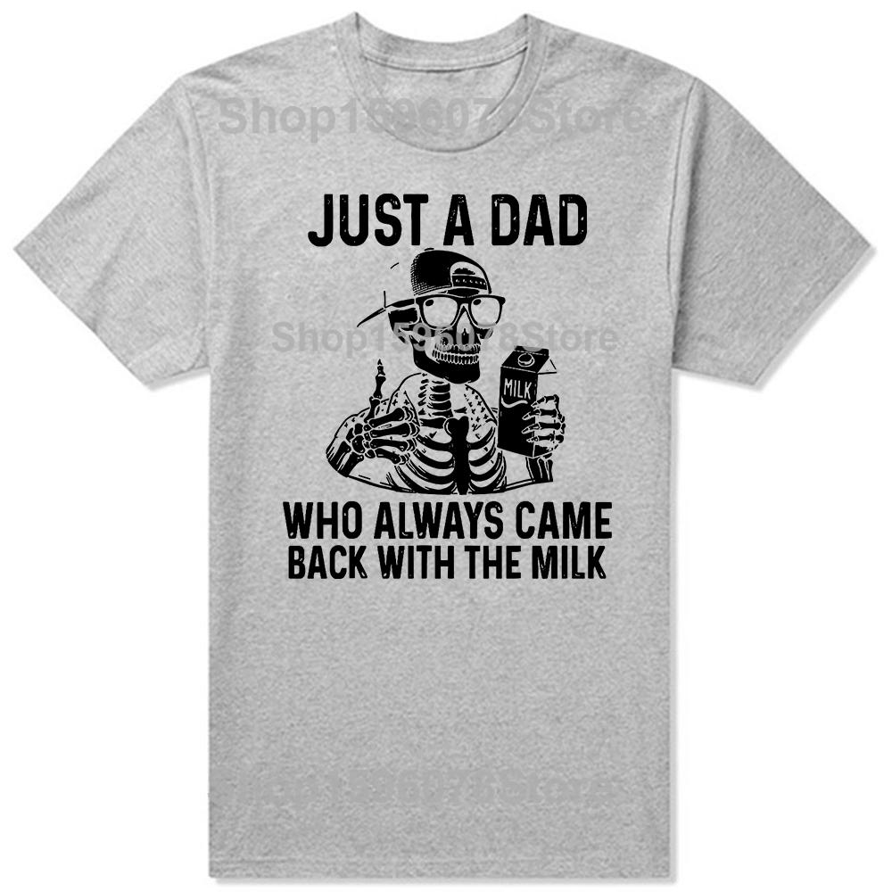 Funny Just A Dad Who Always Came Back with The Milk Fathers Day T Shirts Mens Clothing Fashion Casual Loose Oversized T Shirt