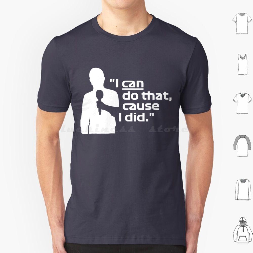 I Can Do That Cause I DidBrundle White Classic T Shirt 6xl Cotton Cool Tee I Can Do That Cause I Did Brundle White