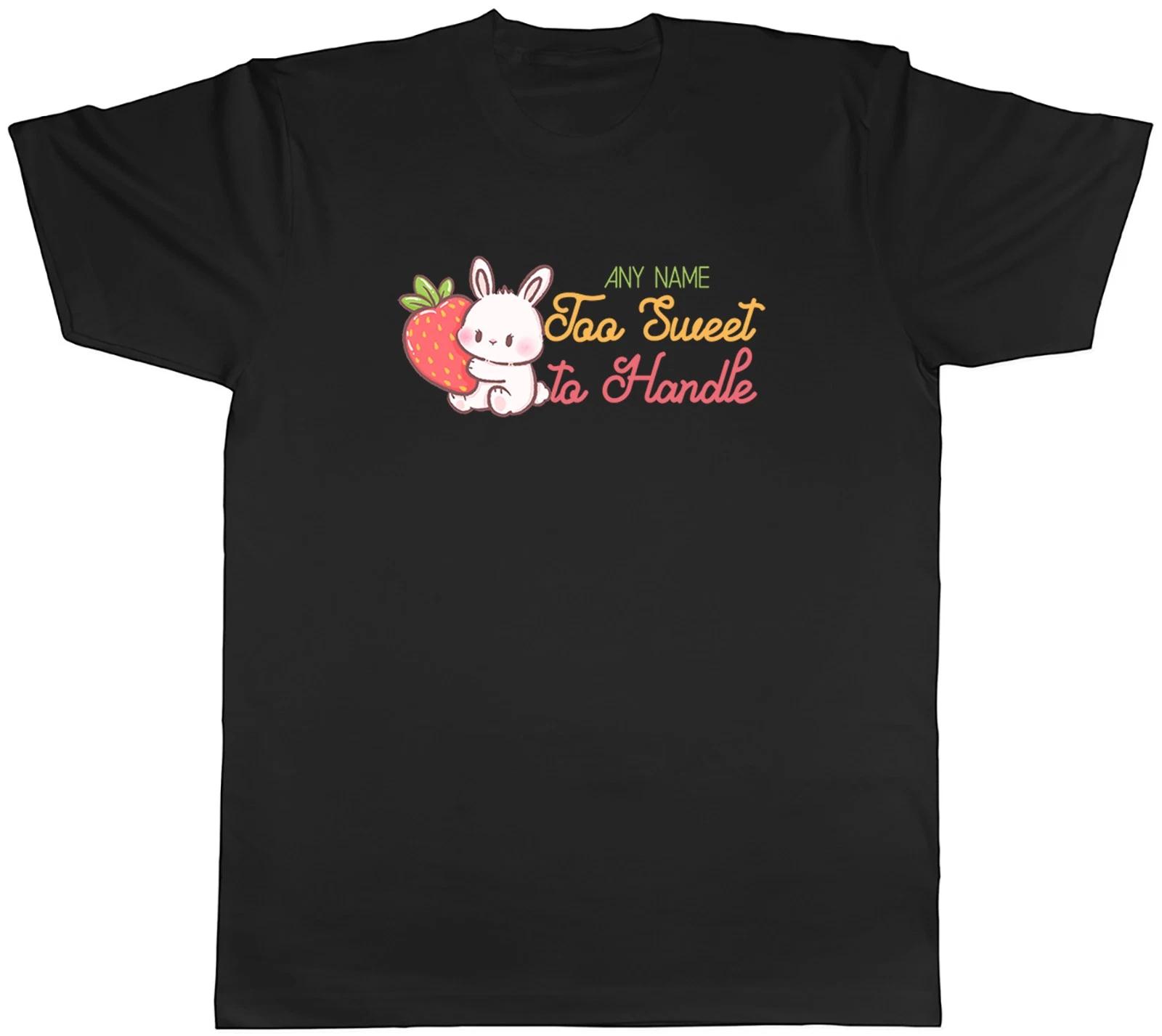 Personalised Any Name Too Sweet To Handle Mens T-Shirt Tee Gift Top XL