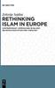 The Rethinking Islam In Europe : Contemporary Approaches In Islamic Religious Education and Theology Book