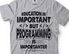 Funny Programmer Tee: Education Vs Programming Joke Shirt