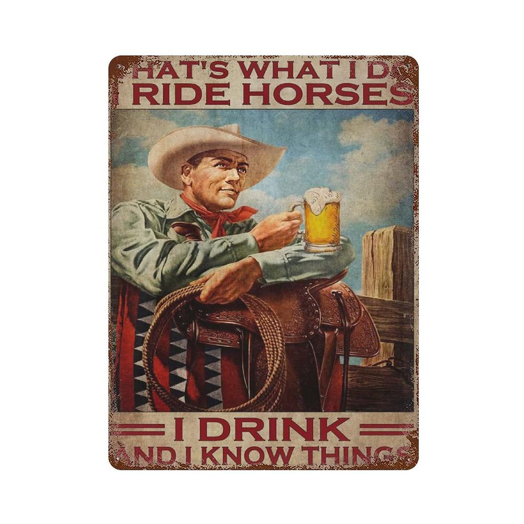Retro Metall Blechschild Neuheit Poster Eisenmalerei Das ist, was ich tue Ich reite Pferde Ich trinke und ich weiß Dinge Blechschild Cowboy Ridi