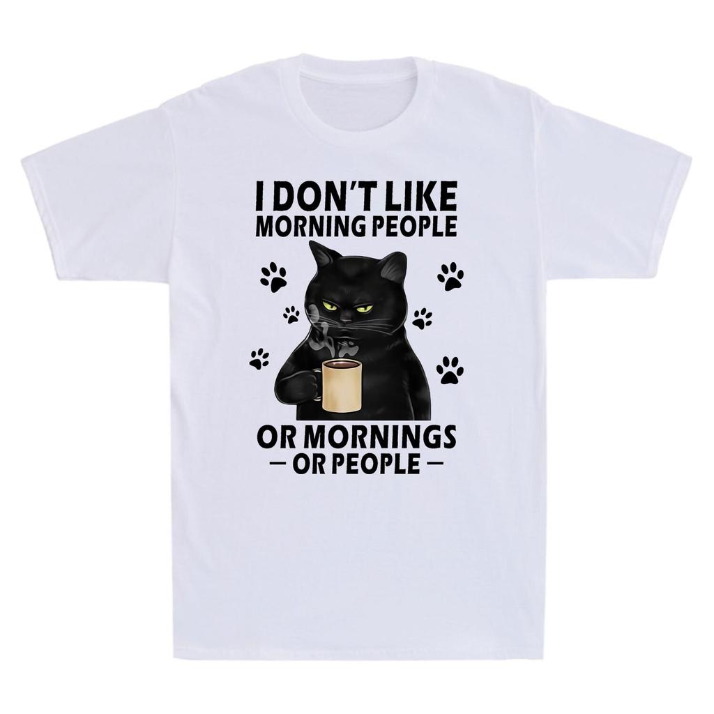 Black Cat I Dont Like Morning People Or Mornings Or People Funny Unisexs Tshirt
