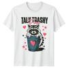 Talk Trashy To Me Raccoon Wildlife Animals Unisexs Unisexs Graphic Tee