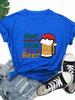 Christmas Best for A Beer Print T Shirt Women Short Sleeve O Neck Loose Tshirt Women Causal Tee Shirt Tops Camisetas Mujer