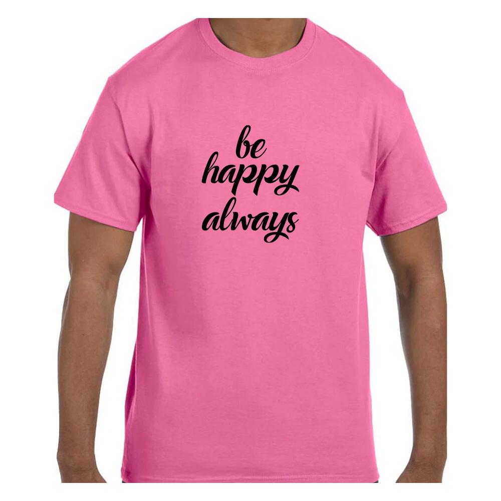 Funny Humor T shirt Be Happy Always 3XL