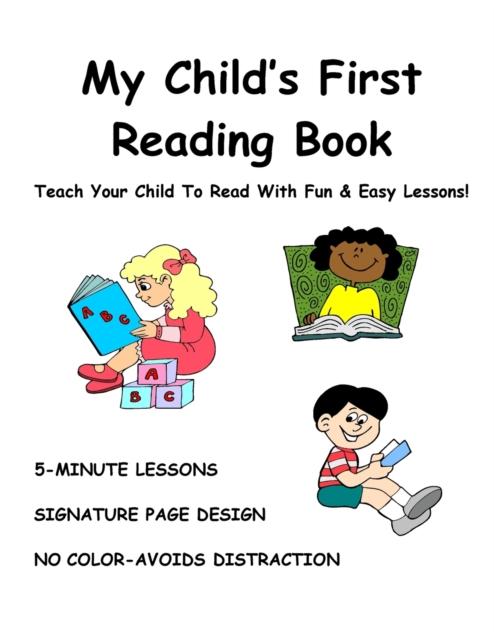 Kniha My Child's First Reading Book : Teach Your Child To Read With Fun & Easy Lessons!