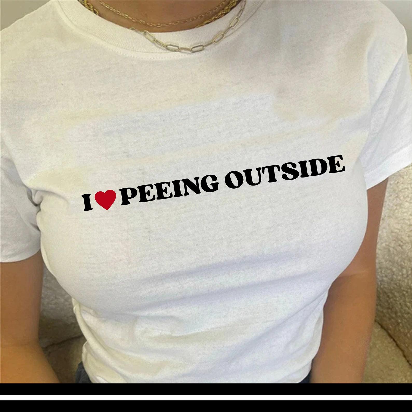 I Love Peeing Outside T shirt | 90s | 2000s | Aesthetics | y2k | Slogan Tee S