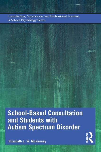 Kniha School-Based Consultation and Students with Autism Spectrum Disorder