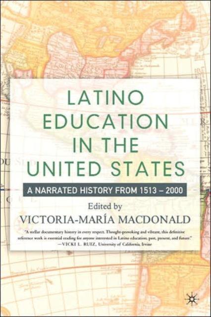 The Latino Education In the United States : A Narrated History from 1513-2000 Book