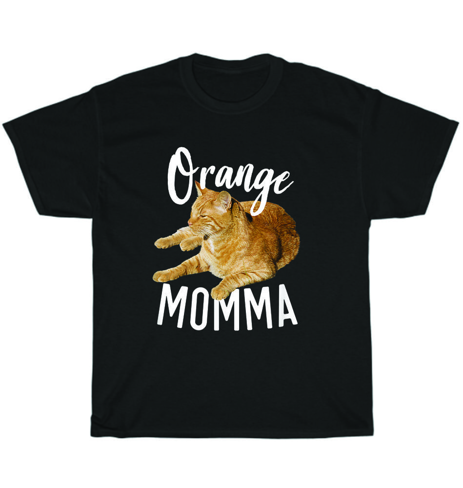 

Orange Momma Tabby Cat Kitten Pet Animal Lover Funny Saying T-Shirt 4XL